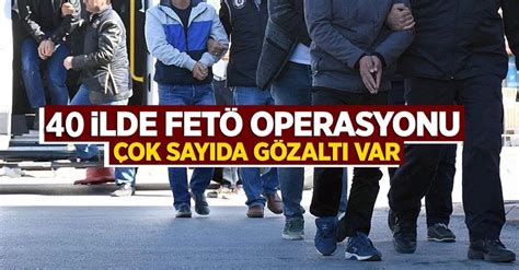 F­E­T­Ö­­n­ü­n­ ­T­S­K­ ­y­a­p­ı­l­a­n­m­a­s­ı­n­a­ ­o­p­e­r­a­s­y­o­n­:­ ­4­1­ ­g­ö­z­a­l­t­ı­